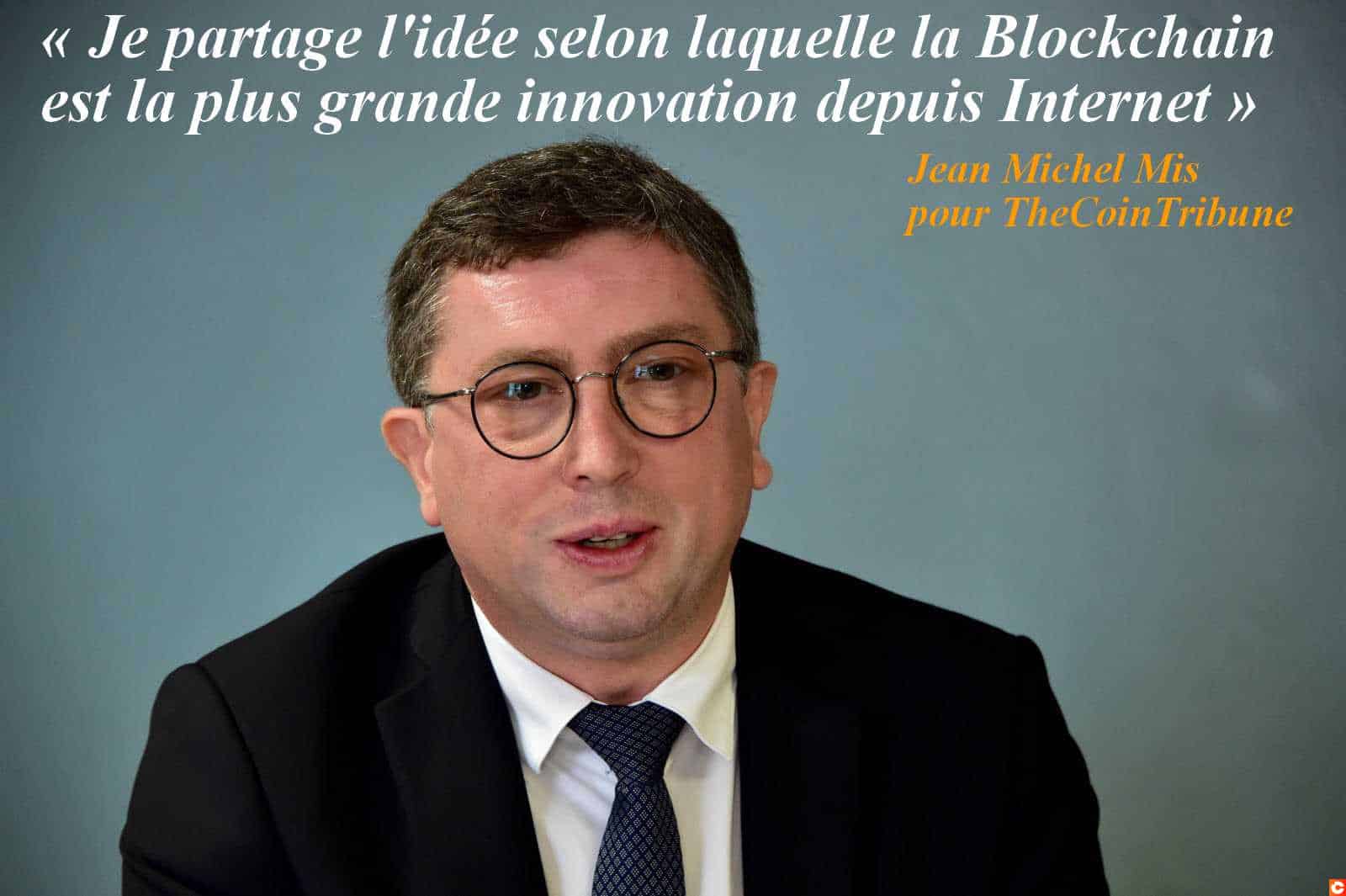 Fiscalité, Europe, “Blockchain Nation”…Jean-Michel Mis, Interview d’un Député gonflé à Block